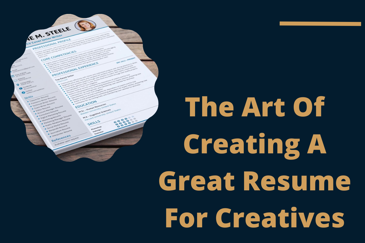 The Art Of Creating A Great Resume For Creatives