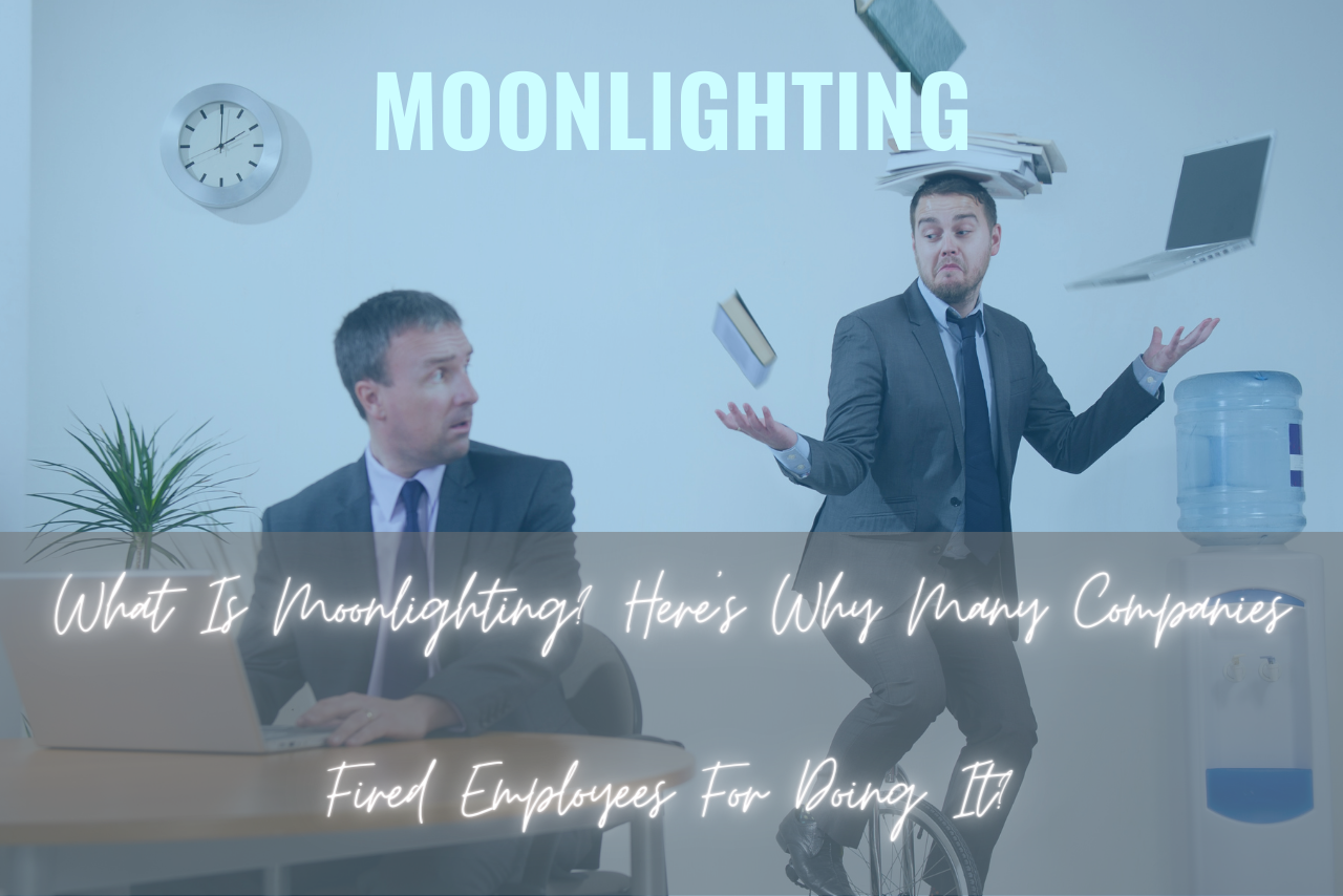 What Is Moonlighting? Here’s Why Many Companies Fired Employees For Doing It?